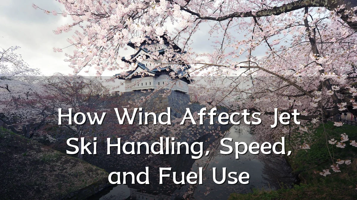 How Wind Affects Jet Ski Handling, Speed, and Fuel Use