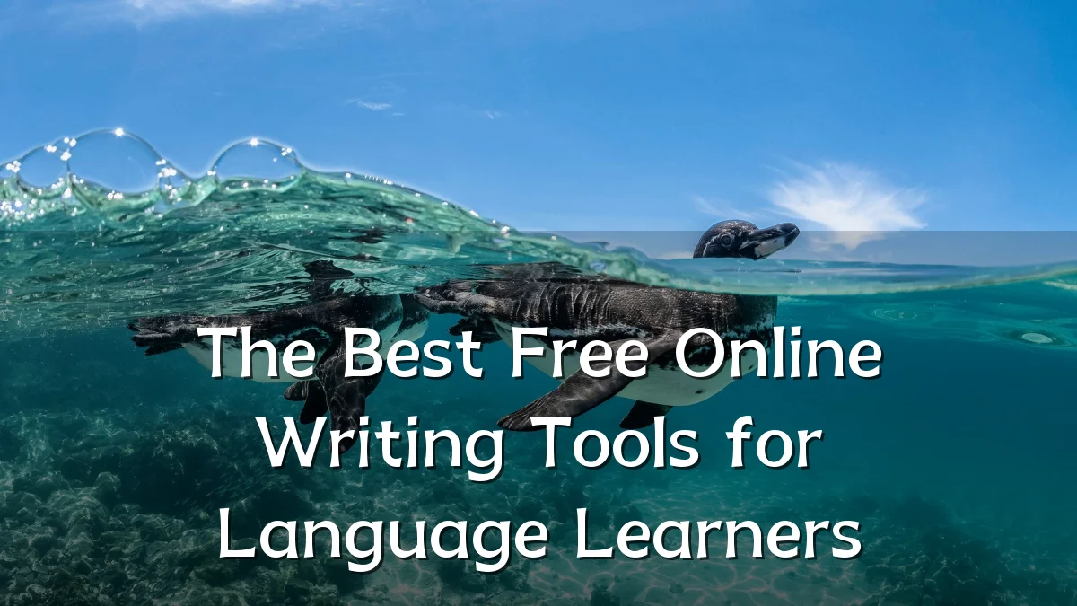 The Best Free Online Writing Tools for Language Learners