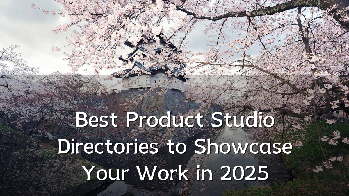 Best Product Studio Directories to Showcase Your Work in 2025